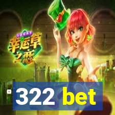 322 bet